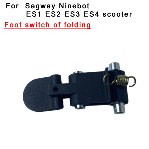 Foot switch of folding for Ninebot ES1/ES2/ES3/ES4 