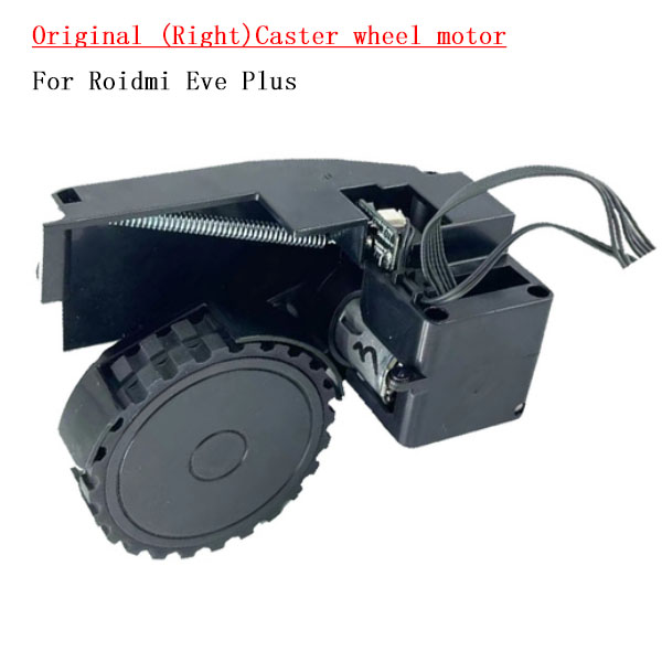   Original (Right)Caster wheel motor For Roidmi Eve Plus /Proscenic M8 Pro  